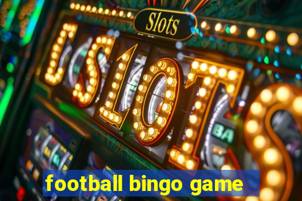 football bingo game - play now